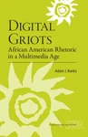 Digital Griots: African American Rhetoric In A Multimedia Age (ncte/ - Very Good. Fixed Price $12.31.