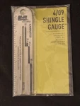 4/09 Shingle Gauge. Fixed Price $40.99.