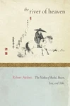 The River Of Heaven: Haiku Basho, Buson, Issa, And Shiki By Robert Aitken. Fixed Price $21.29.