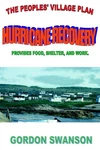 Swanson - Hurricane Recovery The Peoples' Village Plan New Paperbac X555z. Fixed Price $19.36.