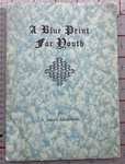 A Blue Print For Youth By Andrew Joseph Armstrong (signed, Pb, 1938). Fixed Price $125.00.