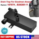 Us For Goodman B28208-11 Amana 167874 Drain Trap Central Furnace Air Conditioner. Fixed Price $32.29.