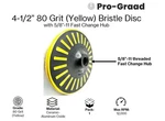 Pro-graad 4-1/2 X 5/8 -11 Bristle Disc. Fixed Price $26.24.